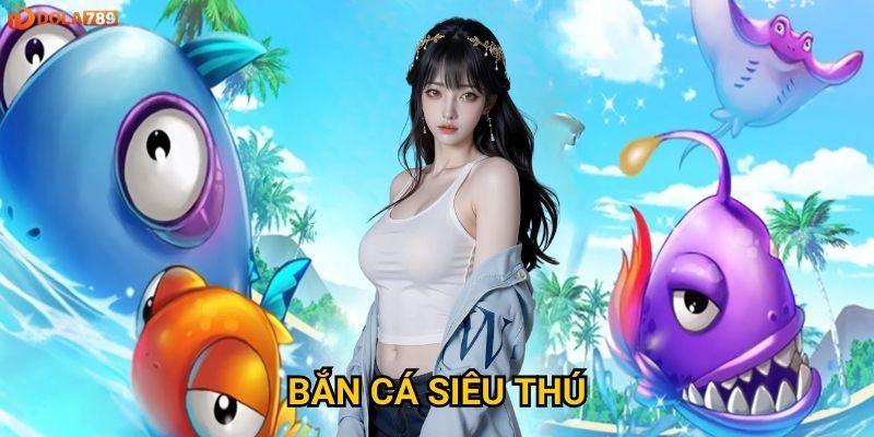 Bắn Cá Siêu Thú
