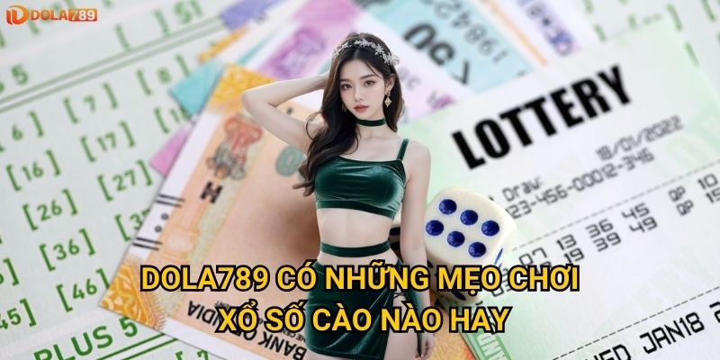 Dola789 có những mẹo chơi xổ số cào nào hay?
